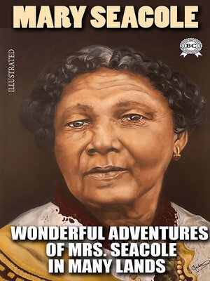 cover image of Wonderful Adventures of Mrs. Seacole in Many Lands. Illustrated